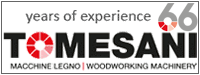Woodworking machines of Tomesani Srl Tomesani Srl